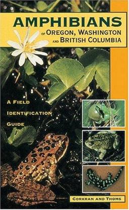 Amphibians of Oregon, Washington and British Columbia A Field Identification Guide  9781551050737 Front Cover
