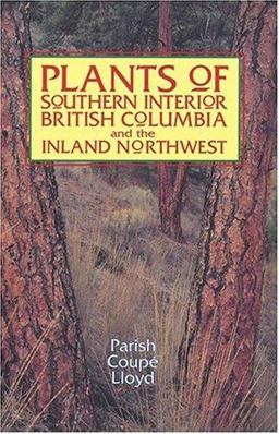 Plants of Southern Interior British Columbia 2nd 9781551052199 Front Cover