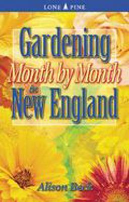 Gardening Month by Month in New England  9781551053776 Front Cover