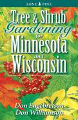 Tree and Shrub Gardening for Minnesota and Wisconsin  9781551054834 Front Cover