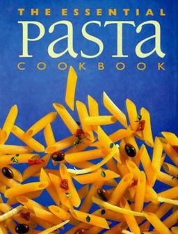 Essential Pasta Cookbook Essential Pasta Cookbook
