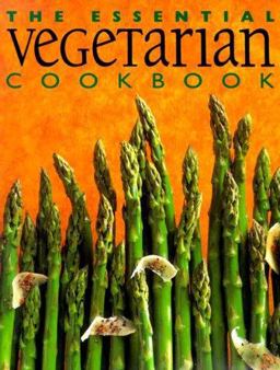 The Essential Vegetarian Cookbook The Essential Vegetarian Cookbook