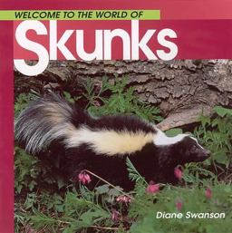 Welcome to the World of Skunks  9781551108551 Front Cover