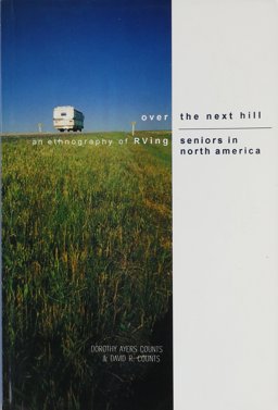 Over the Next Hill : RVing Seniors in North America 1st 9781551111162 Front Cover