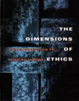 Dimensions of Ethics An Introduction to Ethical Theory  9781551114507 Front Cover