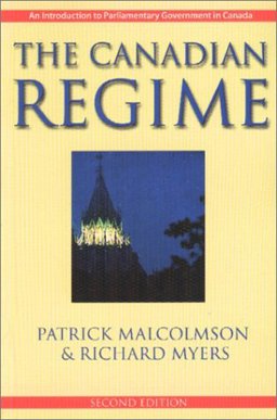 Canadian Regime An Introduction to Parliamentary Government in Canada 2nd 9781551114651 Front Cover