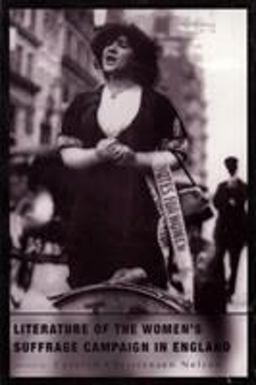 Literature of the Women's Suffrage Campaign in England  9781551115115 Front Cover
