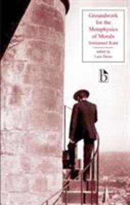 Groundwork for the Metaphysics of Morals  9781551115399 Front Cover