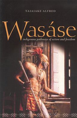 Wasï¿½se Indigenous Pathways of Action and Freedom  9781551116372 Front Cover