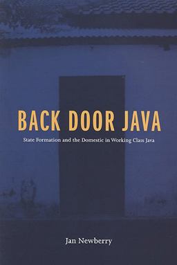 Back Door Java State Formation and the Domestic in Working Class Java  9781551116891 Front Cover