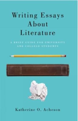 Writing Essays about Literature A Brief Guide for University and College Students  9781551119922 Front Cover