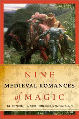 Nine Medieval Romances of Magic Re-Rhymed in Modern English  9781551119977 Front Cover