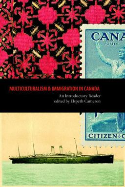 Multiculturalism and Immigration in Canada An Introductory Reader  9781551302492 Front Cover