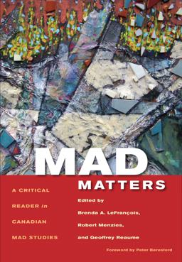 Mad Matters A Critical Reader in Canadian Mad Studies  9781551305349 Front Cover