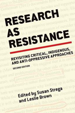 Research As Resistance: Critical, Indigenous, and Anti-Oppressive Approaches  9781551308821 Front Cover