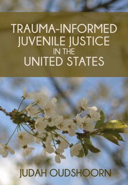 Trauma-Informed Juvenile Justice in the United States  9781551309484 Front Cover