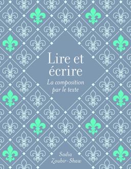 Lire et ï¿½crire La Composition Par le Texte  9781551309941 Front Cover