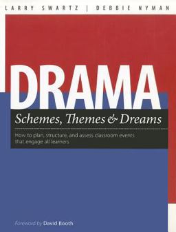 Drama Schemes, Themes and Dreams How to Plan, Structure, and Assess Classroom Events That Engage Young Adolescent Learners  9781551382531 Front Cover