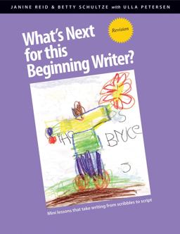 What's Next for This Beginning Writer? Revision Mini-Lessons That Take Writing from Scribbles to Script 2nd 9781551382746 Front Cover