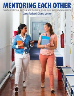 Mentoring Each Other: Teachers Listening, Learning, and Sharing to Create More Successful Classrooms  9781551383460 Front Cover