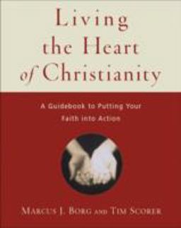 Living the Heart of Christianity Living the Heart of Christianity