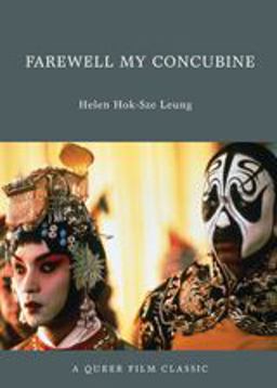 Farewell My Concubine A Queer Film Classic  9781551523620 Front Cover