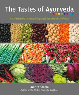 Tastes of Ayurveda More Healthful, Healing Recipes for the Modern Ayurvedic  9781551524382 Front Cover