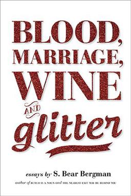 Blood, Marriage, Wine, and Glitter  9781551525112 Front Cover