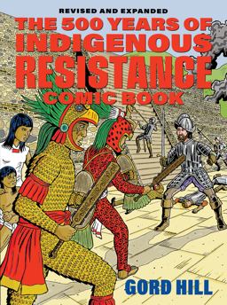 The 500 Years of Indigenous Resistance Comic Book:  9781551528526 Front Cover