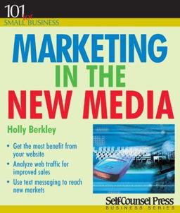 Marketing in the New Media Get the Most from Your Website  9781551807317 Front Cover