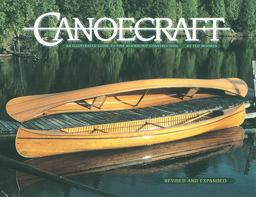 Canoecraft An Illustrated Guide to Fine Woodstrip Construction 2nd 9781552093429 Front Cover