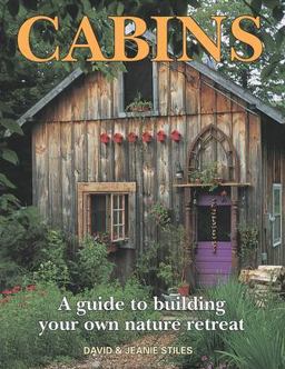 Cabins A Guide to Building Your Own Nature Retreat  9781552093733 Front Cover