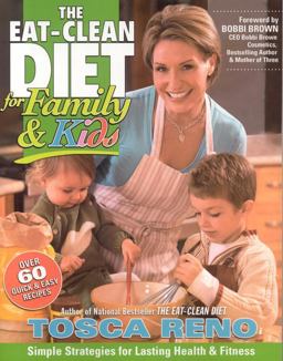 Eat-Clean Diet for Family and Kids Simple Strategies for Lasting Health and Fitness  9781552100509 Front Cover