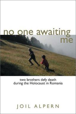 No One Awaiting Me How Two Brothers Defied Death During the Holocaust in Romania  9781552380710 Front Cover