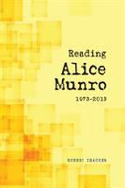 Reading Alice Munro, 1973-2013  9781552388396 Front Cover