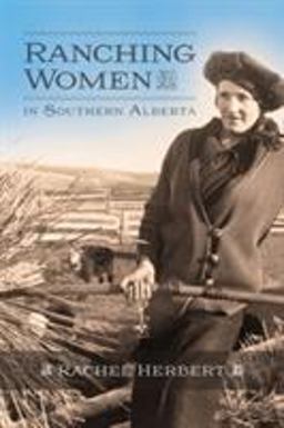 Ranching Women in Southern Alberta  9781552389119 Front Cover