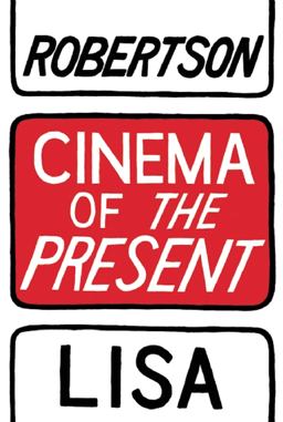 Cinema of the Present  9781552452974 Front Cover