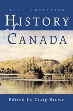 Illustrated History of Canada 3rd 9781552631461 Front Cover