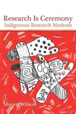 Research Is Ceremony Indigenous Research Methods  9781552662816 Front Cover