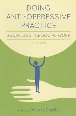 Doing Anti-Oppressive Practice Social Justice Social Work 2nd 9781552664100 Front Cover