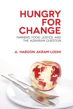 Hungry for Change Farmers, Food Justice and the Agrarian Question 1st 2013 9781552665466 Front Cover