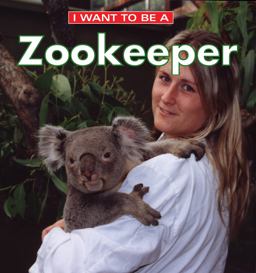 I Want to Be a Zookeeper  9781552976975 Front Cover
