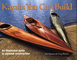 Kayaks You Can Build An Illustrated Guide to Plywood Construction  9781552978610 Front Cover