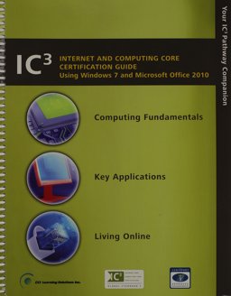 Internet and Computing Core Certification Guide: Global Standard 3: Using Windows 7 and Microsoft Office 2010  9781553321613 Front Cover