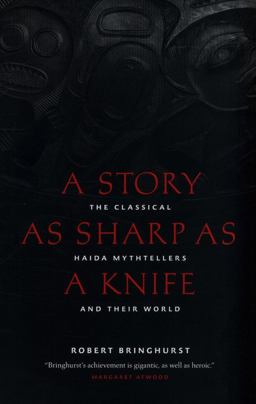 Story As Sharp As a Knife The Classical Haida Mythtellers and Their World 2nd 9781553658399 Front Cover