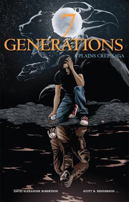 7 Generations A Plains Cree Saga  9781553793557 Front Cover