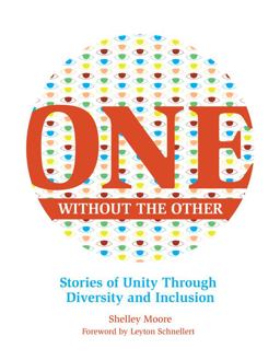 One Without the Other Stories of Unity Through Diversity and Inclusion  9781553796589 Front Cover