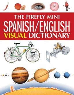 Firefly Mini Spanish/English Visual Dictionary  9781554071920 Front Cover