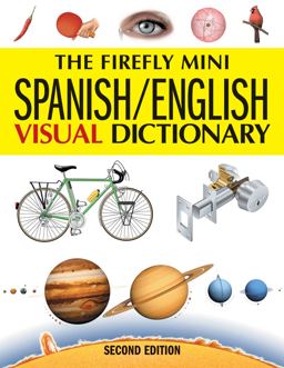 Firefly Mini Spanish/English Visual Dictionary 2nd 9781554074945 Front Cover
