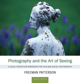 Photography and the Art of Seeing A Visual Perception Workshop for Film and Digital Photography 4th 9781554079803 Front Cover